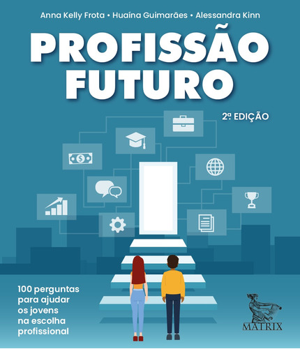 Profissão futuro: 100 perguntas para auxiliar na escolha profissional, de Frota, Anna Kelly. Editora Urbana Ltda em português, 2017