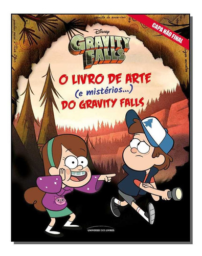 Gravity Falls - O Livro De Arte (e Misterios...)
