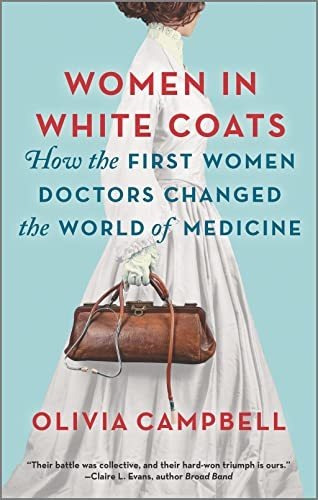 Book : Women In White Coats How The First Women Doctors _a