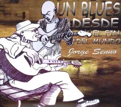 Jorge Senno - Un Blues Desde El Fin Del Mundo Cd Nuevo 