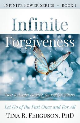 Libro Infinite Forgiveness: How To Easily Forgive Yoursel...