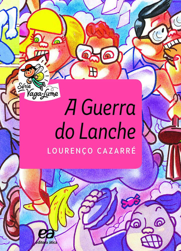 A guerra do lanche, de Cazarré, Lourenço. Série Vaga-Lume Editora Somos Sistema de Ensino, capa mole em português, 2016