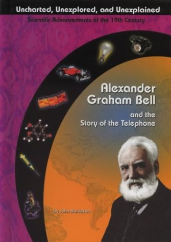Alexander Graham Bell And The Story Of The Telephone (unchar