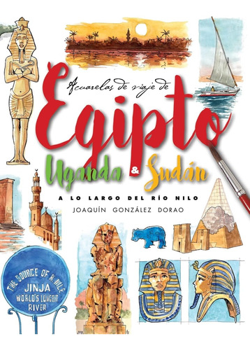 Libro: Egipto, Uganda Y Sudan. A Lo Largo Del Rio Nilo: Acua