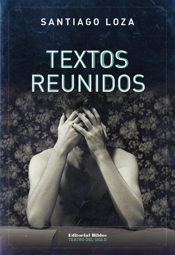 Textos Reunidos - Santiago Loza