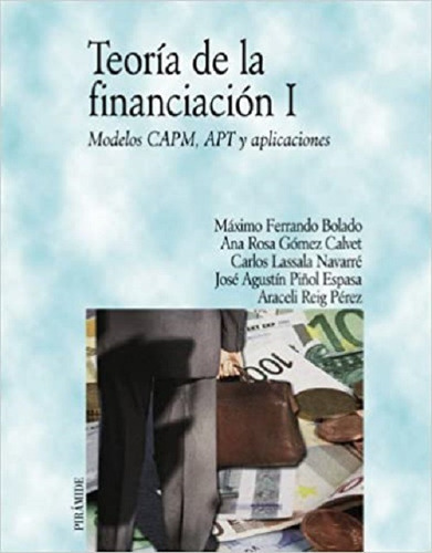 Teoria De La Financiacion I: Modelos Capm, Apt Y Aplicacione