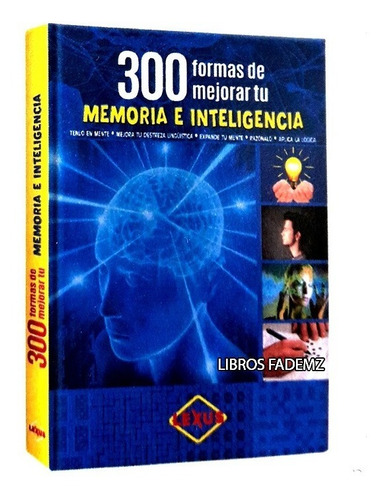 Libro 300 Formas De Mejorar Tu Memoria E Inteligencia