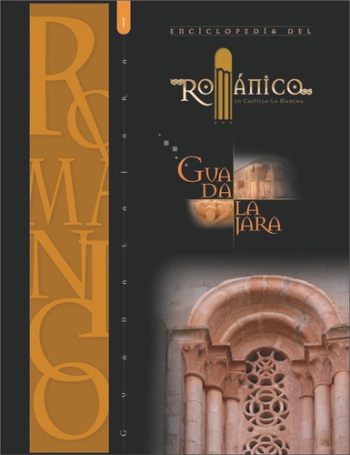Libro Enciclopedia Del Romã¡nico En Guadalajara, Tomo I -...