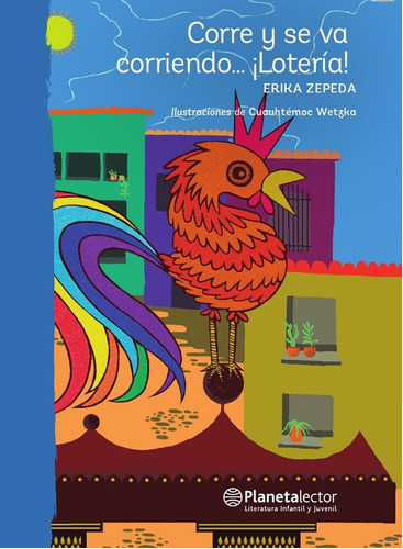 Corre y se va corriendo... ¡Lotería!, de Zepeda, Erika. Serie Planeta Azul Editorial Planetalector México, tapa blanda en español, 2018