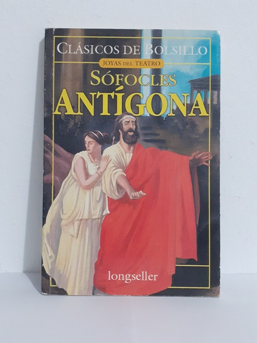 Antigona  - Sofocles - Clasicos De Bolsillo Longseller