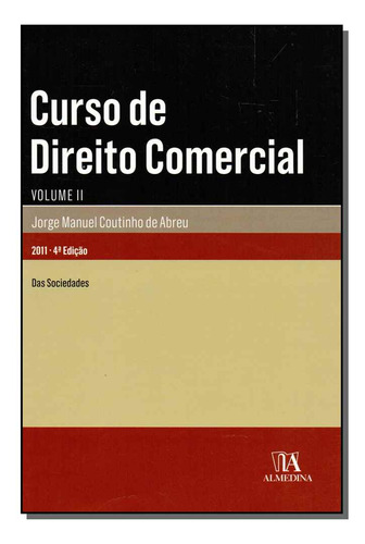 Curso De Direito Comercial - Vol Ii - 04ed/11, De Abreu, Jorge Manuel Coutinho De. Direito Editorial Almedina, Tapa Mole, Edición Direito Comercial En Português, 20