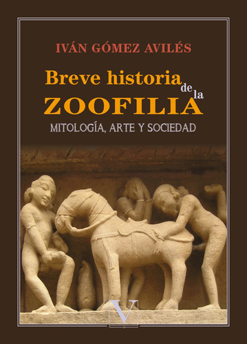 Breve Historia De La Zoofilia, De Iván Gómez Avilés