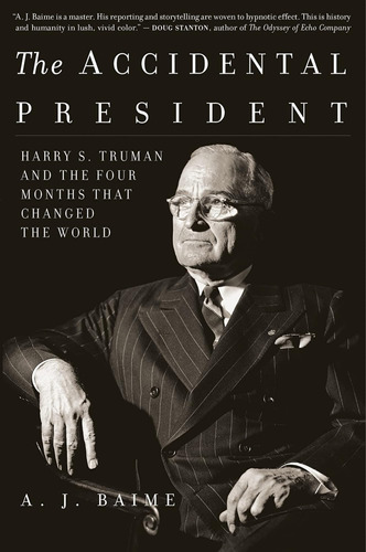 Libro: The Accidental President: Harry S. Truman And The Fou