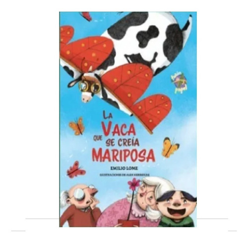 Libro Fisico La Vaca Que Se Creía Mariposa. Emilio Lome