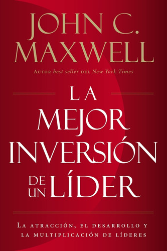Libro La Mejor Inversion De Un Lider John C. Maxwell