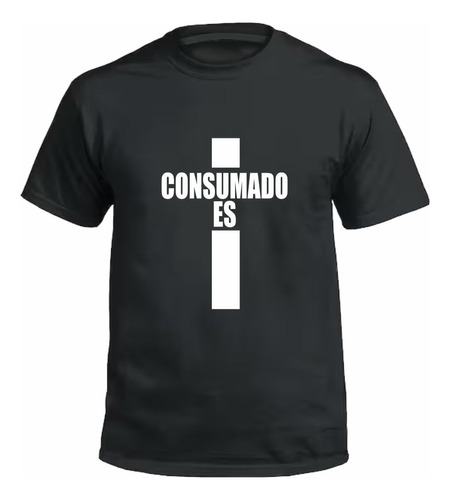 Remeras Cristianas Unisex  #6 Cruz Consumado Es - Algodón 