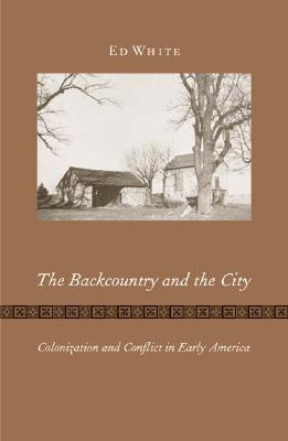 Libro The Backcountry And The City: Colonization And Conf...