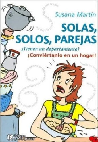 Libro - Solas Solos Parejas Tienen Un Departamento - Martin