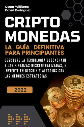 Libro: Criptomonedas: La Guía Definitiva Para Principiantes.