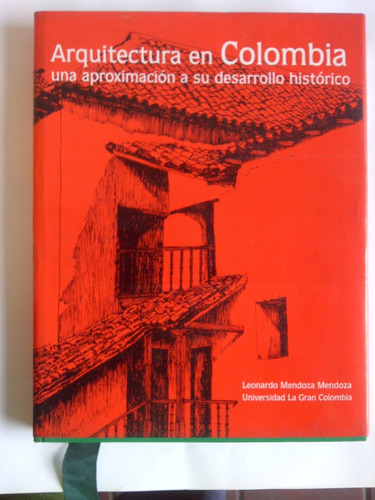 Arquitectura En Colombia. Una Aproximación A Su Desarrollo