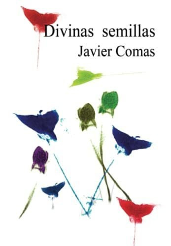 Libro : Divinas Semillas - Comas Carrasco, Javier