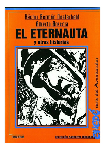 Eternauta Y Otras Historias, El - Oesterheld, Breccia