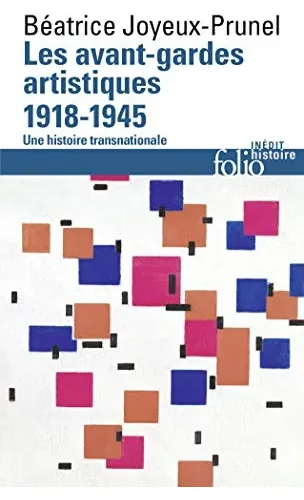 Les Avant-gardes Artistiques 1918-1945 - Béatrice Joyeux-pr