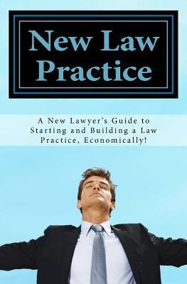 Libro New Law Practice : A New Lawyer's Guide To Starting...