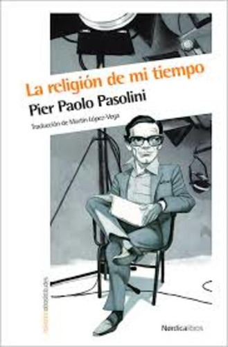 Religión De Mi Tiempo, La - Pier Paolo Pasolini