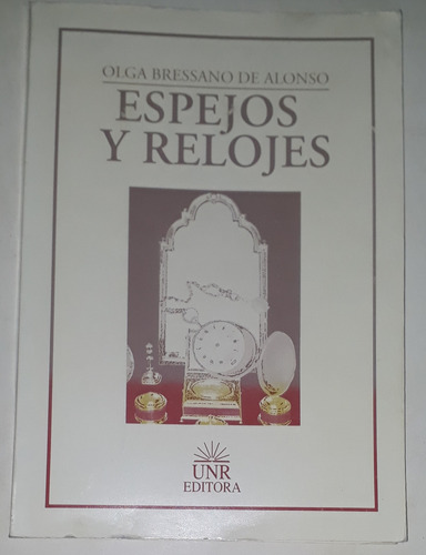 Espejos Y Relojes - Olga Bressano De Alonso