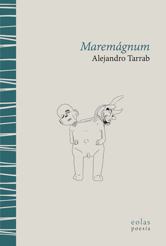 Maremágnum, De Alejandro Tarrab. Editorial Eolas Ediciones, Tapa Blanda En Español, 2019
