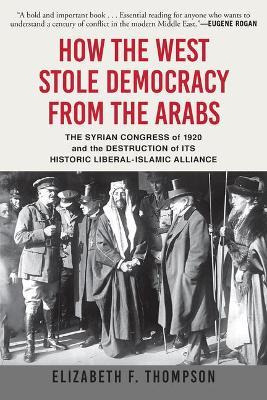 Libro How The West Stole Democracy From The Arabs : The S...