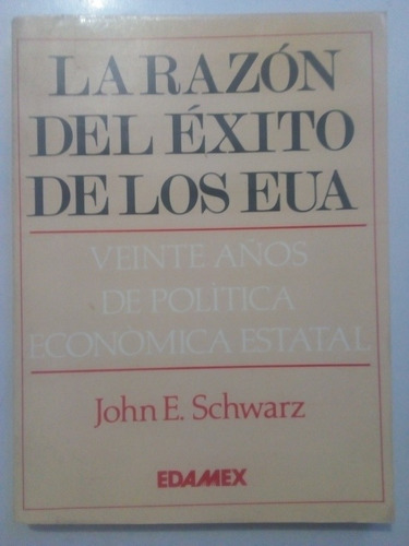 La Razón Del Éxito De Los Eua Veinte Años John E. Schwarz 