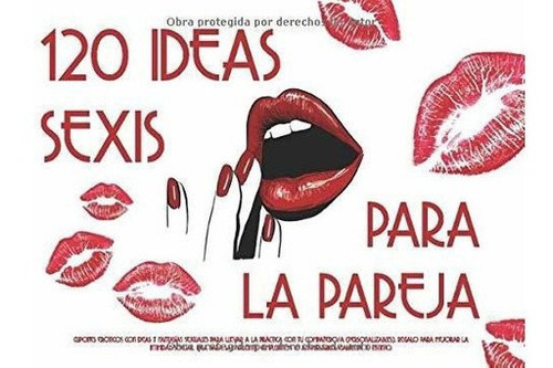 120 Ideas Sexis Para La Pareja Cupones Eroticos Con, De Moon, Di. Editorial Independently Published En Español