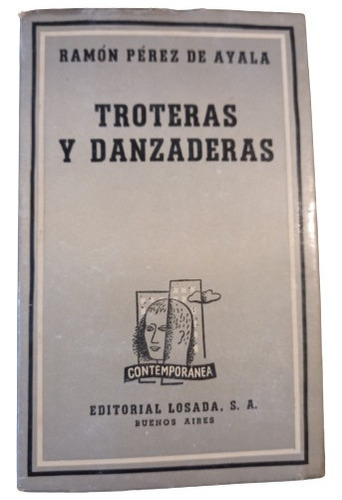 R. Pérez De Ayala. Troteras Y Danzaderas