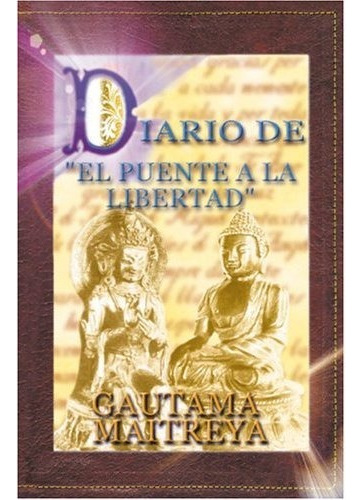 Libros De El Puente A La Libertad Gautama Y Maitreya