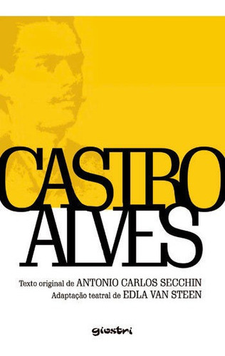 Castro Alves, De Secchin, Antonio Carlos. Editora Giostri, Capa Mole Em Português