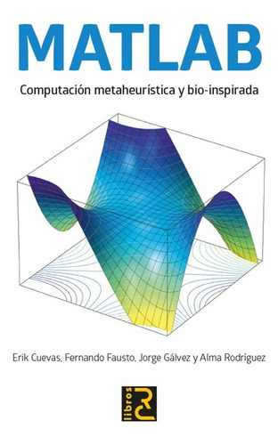Libro Técnico Matlab Computación Metaheurís Y Bio-inspi 
