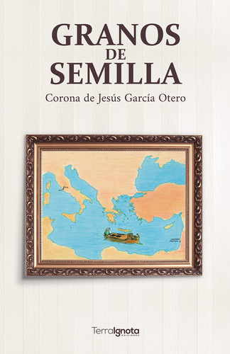 Granos De Semilla - Garcia Otero Corona De Jesus