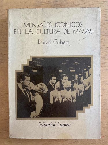 Mensajes Iconicos En La Cultura De Masas - Gubern, Roman