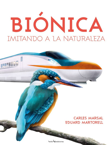 Biónica. Imitando A La Naturaleza - Carles Marsal