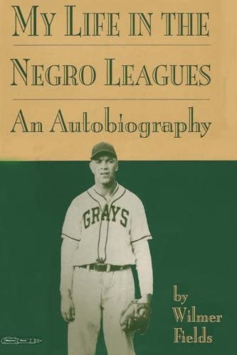 My Life In The Negro Leagues: An Autobiography By Wilmer Fields, De Fields, Wilmer. Editorial Miniver Press, Tapa Blanda En Inglés