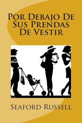 Libro Por Debajo De Sus Prendas De Vestir - Russell, Seaf...