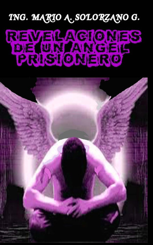 Libro: Revelaciones De Un Angel Prisionero (edición En