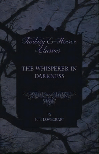 The Whisperer In Darkness (fantasy And Horror Classics), De H.p. Lovecraft. Editorial Read Books, Tapa Blanda En Inglés