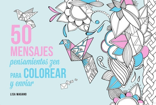 50 Mensajes Para Colorear Y Enviar, De Lisa Magano. Sin Editorial En Español