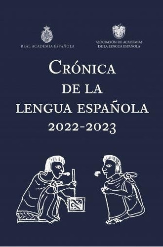 Crónica De La Lengua Epañola 2022-2023 - Real Academia Españ