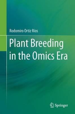 Plant Breeding In The Omics Era - Rodomiro Ortiz Rios