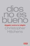 Libro Dios No Es Bueno Alegato Contra La Religion De Hitchen