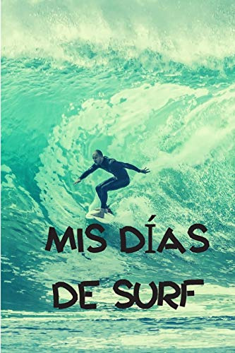 Mis Dias De Surf: Diario De Surf| Cuaderno De Surf 122 Pagin